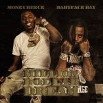 MoneyReece - Million Dollar Dream Ft. Babyface Ray