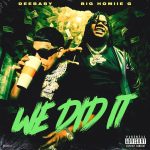DeeBaby – We Did It ft. Big Homiie G