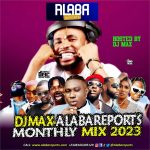 Alabareports Promotions Ft. DJ Max – Monthly Mixtape 2023 Mp3 Audio Download