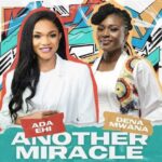 Ada Ehi ft Dena Mwana – Another Miracle Mp3 Download