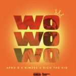 Afro B Ft. Rimzee & Rich The Kid – Wo Wo Wo (Ebony) Mp3  Download