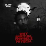 Blapp Noni – Why Spiritual Controls Physical Mp3 Download
