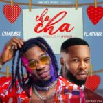 Charass Ft. Flavour – Cha Cha Mp3 Download