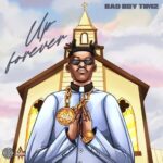 Bad Boy Timz – Up Forever Mp3 Download
