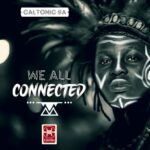Caltonic SA & Djy Vino ft B33Kay SA & MaZaH – We All Connected Mp3 Download
