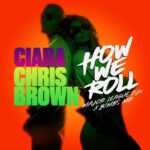Ciara - How We Roll (Major League DJz & Yumbs Mix) ft. Major League DJz, Yumbs & Chris Brown Mp3 Download