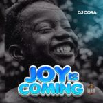 DJ CORA – Joy Is Coming Mara Mp3  Download