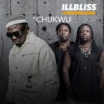 Illbliss - Chukwu Ebuka ft. Umu Obiligbo Mp3 Download