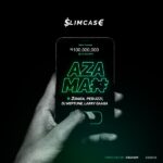Slimcase - Azaman ft. 2baba, Peruzzi, DJ Neptune & Larry Gaaga Mp3 Download