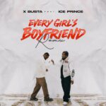Xbusta Ft. Ice Prince – Every Girl’s Boyfriend (Remix) Mp3  Download