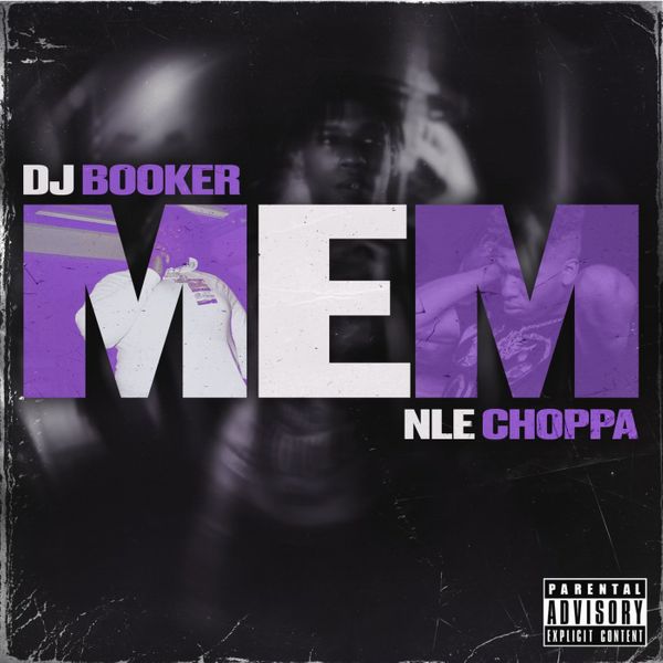 DJ Booker – MEM ft. NLE Choppa Mp3 Download
