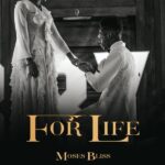 Moses Bliss - For life Mp3 Download