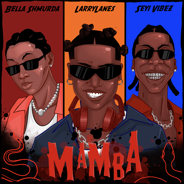 Larrylanes - Mamba Ft. Seyi Vibez & Bella Shmurda Mp3 Download