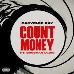 Babyface Ray – Count Money