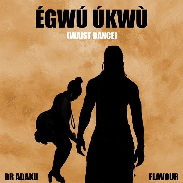 Dr Adaku – Egwu Ukwu (Waist Dance)