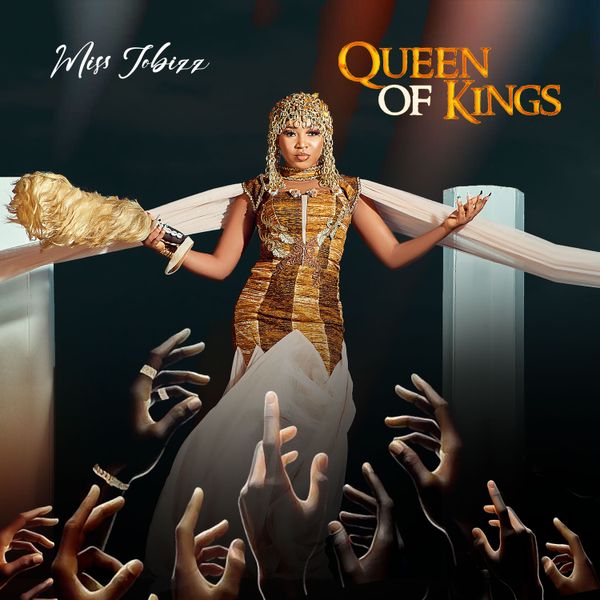 Miss Jobizz – Queen of Kings