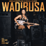 Uncle Waffles – Wadibusa