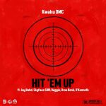 Kwaku DMC – Hit 'Em Up