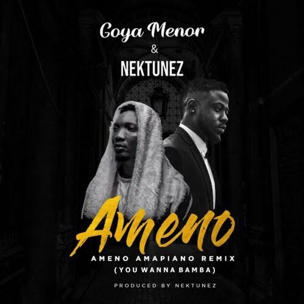 Goya Menor – Ameno Amapiano Remix (You Wanna Bamba)