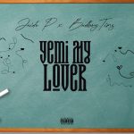 Jaido P X Bad Boy Timz – Yemi My Lover